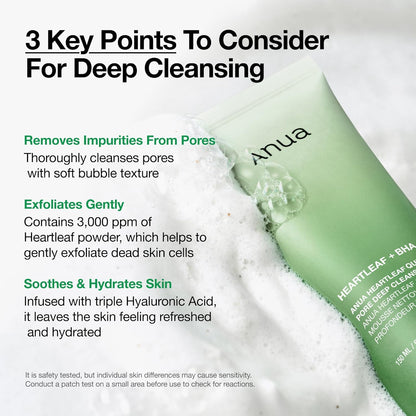 Three key points for deep cleansing beside the foamy tube: removes impurities from pores, exfoliates gently with 3,000 ppm heartleaf powder, soothes and hydrates with triple hyaluronic acid