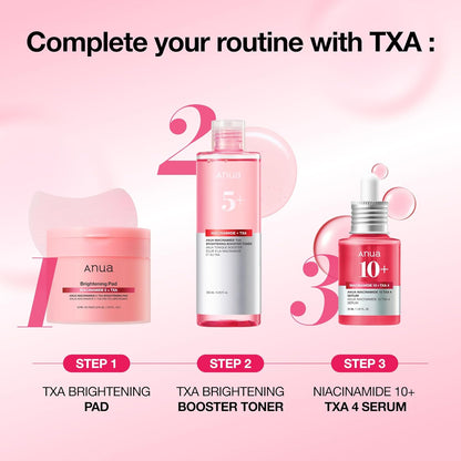 Complete your routine with TXA: brightening pad, brightening booster toner, then the Niacinamide 10 plus TXA 4 serum