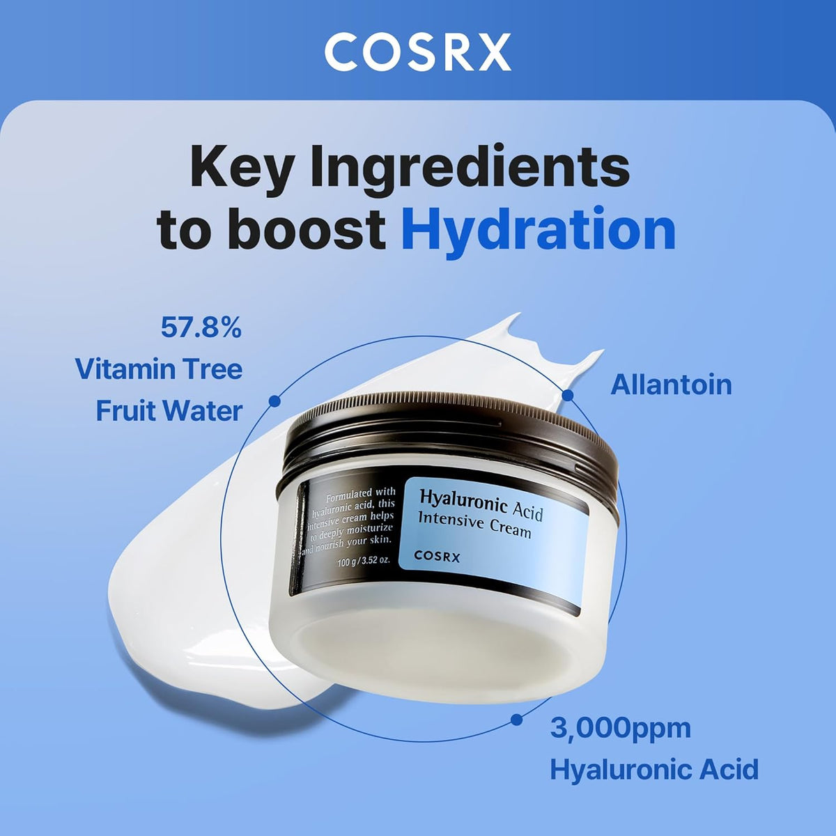 Key ingredients to boost hydration on an open jar: 57.8% vitamin tree fruit water, allantoin and 3,000 ppm hyaluronic acid