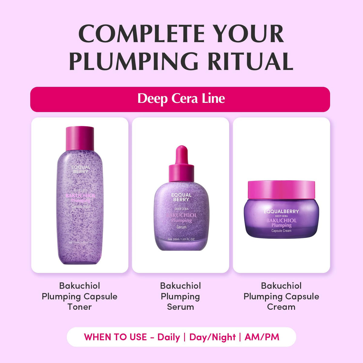 Complete your plumping ritual with the Deep Cera line: Bakuchiol Plumping Capsule Toner, Serum and Cream, daily, morning and night