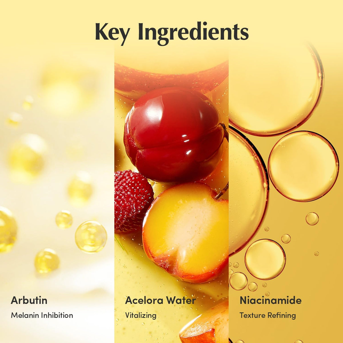 Key ingredients over acerola cherries and serum drops: arbutin, acerola water and niacinamide