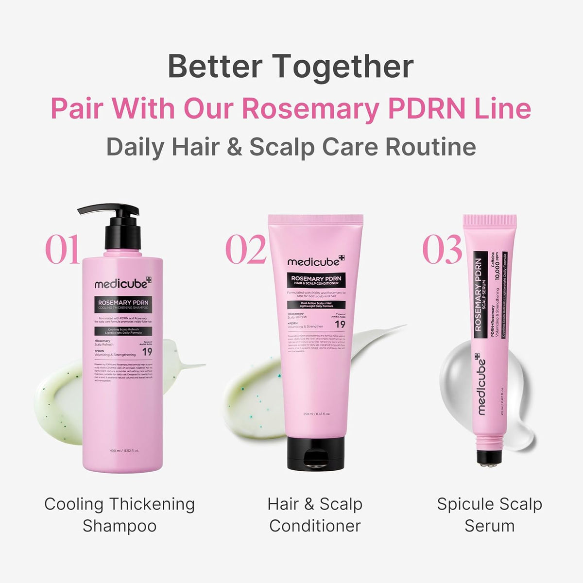 Better together, the Rosemary PDRN line: the cooling thickening shampoo, the hair and scalp conditioner and the spicule scalp serum