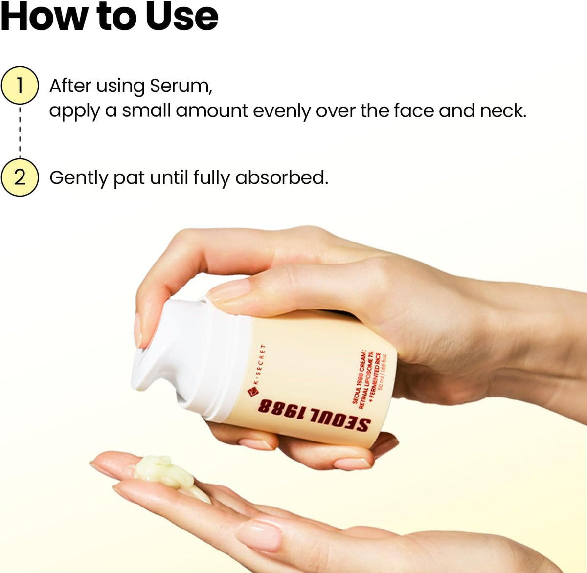 How to use beside hands with a dab of cream: after serum, apply a small amount over face and neck and pat until absorbed